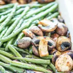 Roasted Green Beans and Mushrooms